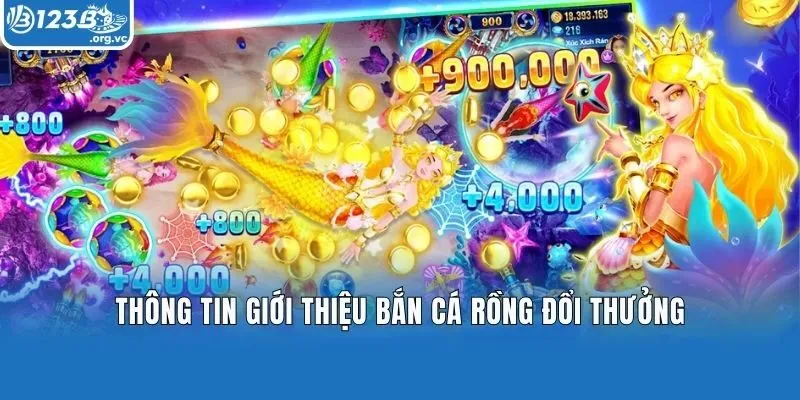 Thông tin giới thiệu bắn cá rồng đổi thưởng